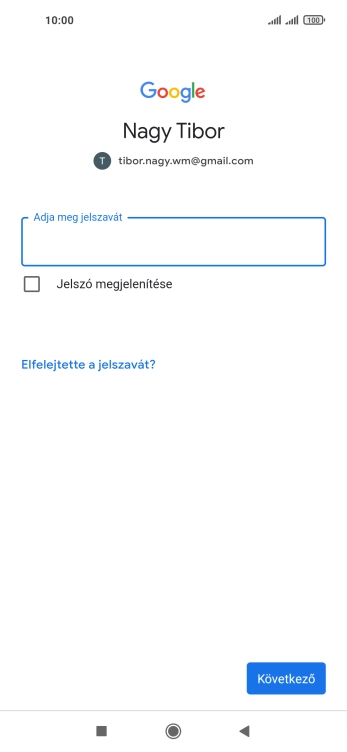 Kattints az „Adja meg jelszavát” alatti mezőre, és írd be a Google-fiókodhoz tartozó jelszót.