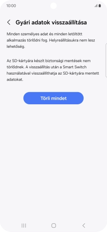 Válaszd a Törli mindet lehetőséget. Várj egy kicsit, amíg a telefon visszaállítja a gyári beállításokat. A telefon konfigurálásához és ahhoz, hogy üzemkész állapotba hozd, kövesd a képernyőn megjelenő utasításokat.