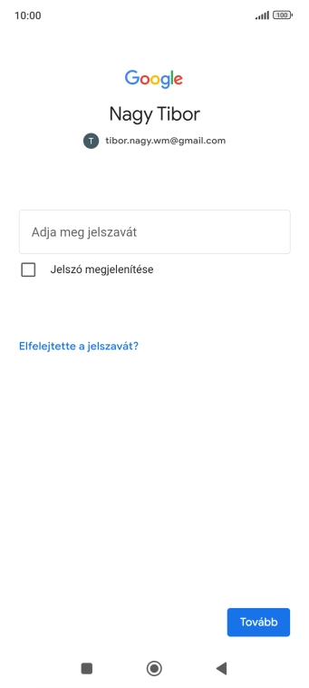 Kattints az Adja meg jelszavát, és írd be a Google-fiókodhoz tartozó jelszót.