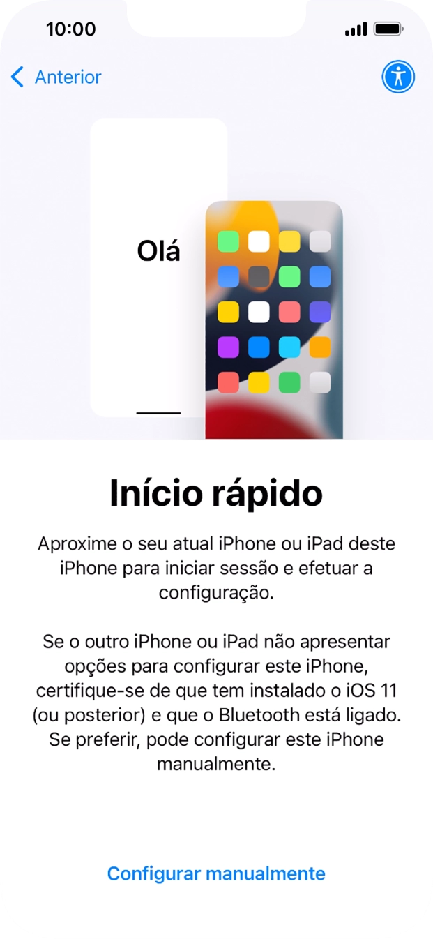 Siga as indicações no ecrã para transferir conteúdo de outro dispositivo com iOS11 ou mais recente, ou prima Configurar manualmente.