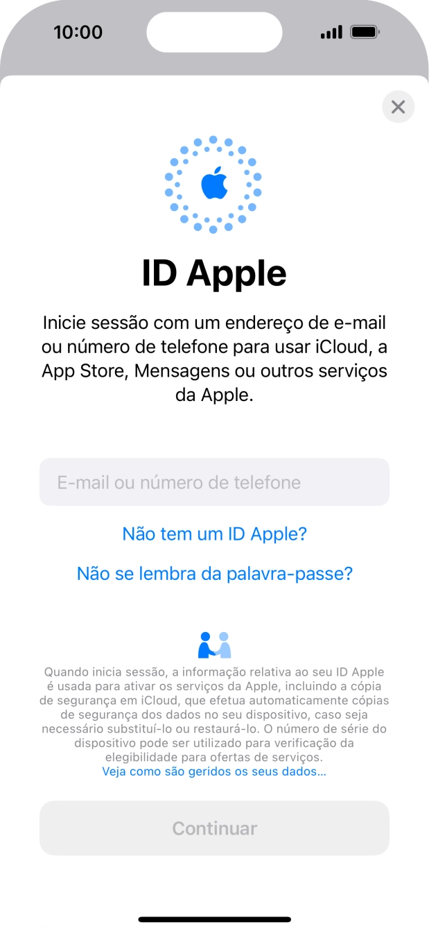 Se não tiver um ID Apple, prima Não tem um ID Apple? e siga as indicações no ecrã para criar um ID Apple.