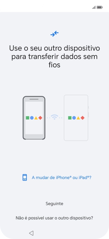 Siga as indicações no ecrã para transferir conteúdo de outro telefone e completar a ativação do telefone.