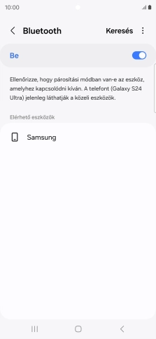 Válaszd ki a kívánt Bluetooth-eszközt, és kövesd a kijelzőn megjelenő utasításokat annak telefonodhoz történő csatlakoztatásához.