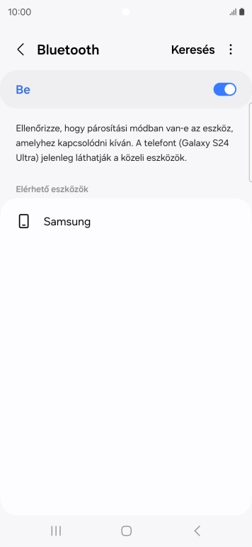 Válaszd ki a kívánt Bluetooth-eszközt, és kövesd a kijelzőn megjelenő utasításokat annak telefonodhoz történő csatlakoztatásához.