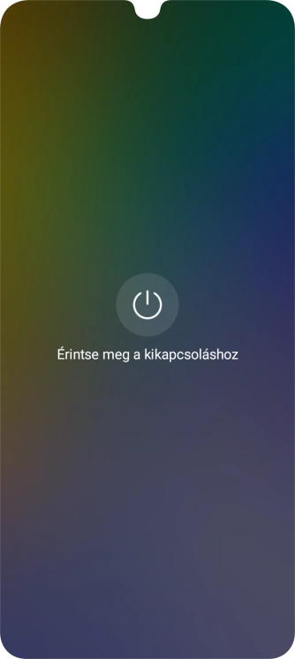 Válaszd az Érintse meg a kikapcsoláshoz lehetőséget.