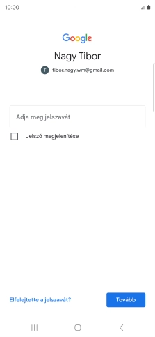 Kattints az Adja meg jelszavát, és írd be a Google-fiókodhoz tartozó jelszót.