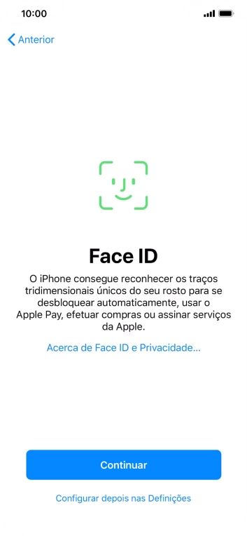 Siga as indicações no ecrã para ativar a utilização do reconhecimento facial (Face ID) ou prima Configurar depois nas Definições.