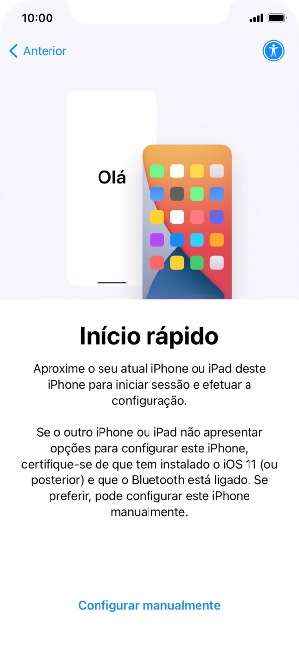 Siga as indicações no ecrã para transferir conteúdo de outro dispositivo com iOS11 ou mais recente, ou prima Configurar manualmente.