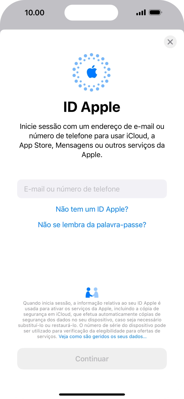 Se não tiver um ID Apple, prima Não tem um ID Apple? e siga as indicações no ecrã para criar um ID Apple.