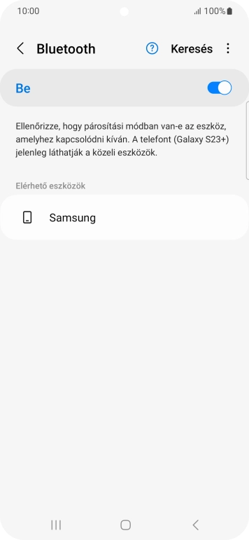 Válaszd ki a kívánt Bluetooth-eszközt, és kövesd a kijelzőn megjelenő utasításokat annak telefonodhoz történő csatlakoztatásához.