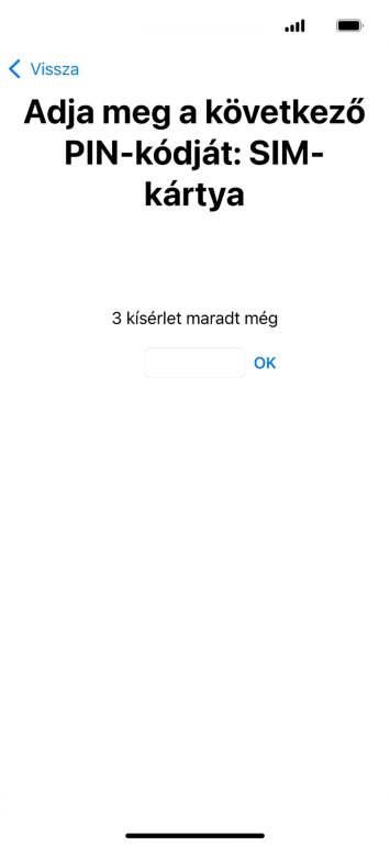 Amennyiben a SIM-kártyád zárolva van, írd be a PIN-kódodat, és válaszd az OK lehetőséget.