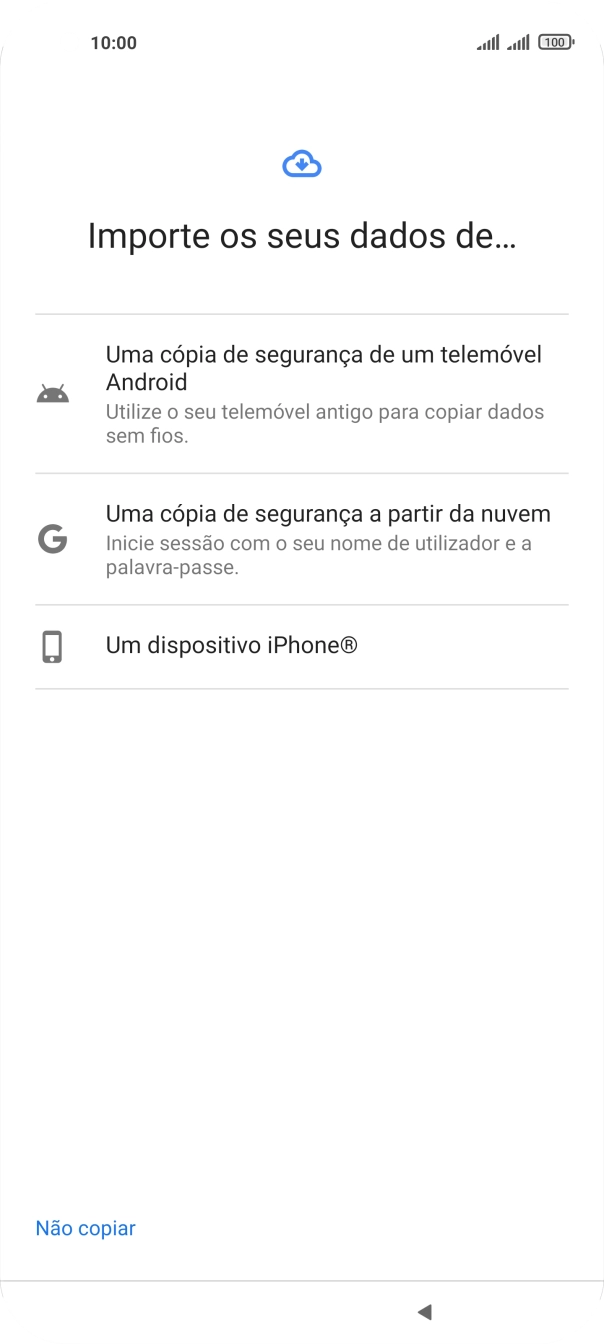 Prima a opção pretendida e siga as indicações no ecrã para transferir conteúdo de outro telefone e completar a ativação do telefone.