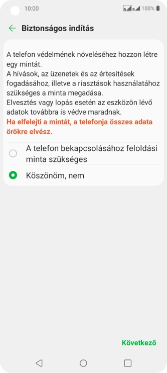 Válaszd a Következő lehetőséget, és kövesd a kijelzőn megjelenő utasításokat egy extra képernyőzár létrehozásához.