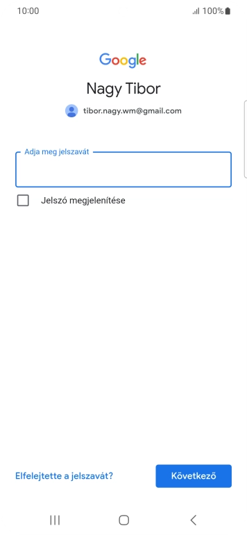 Kattints az „Adja meg jelszavát” alatti mezőre, és írd be a Google-fiókodhoz tartozó jelszót.