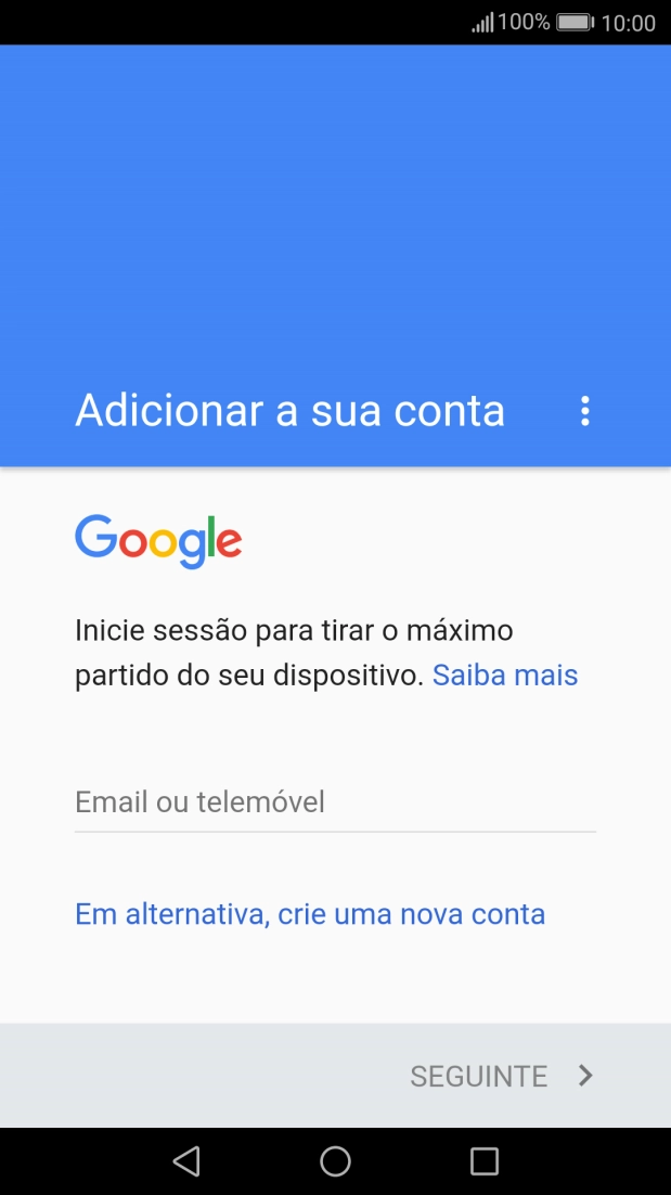 Se não tiver uma conta Google, prima Em alternativa, crie uma nova conta e siga as indicações no ecrã para criar uma conta.