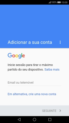 Se não tiver uma conta Google, prima Em alternativa, crie uma nova conta e siga as indicações no ecrã para criar uma conta.