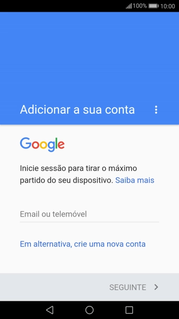 Se não tiver uma conta Google, prima Em alternativa, crie uma nova conta e siga as indicações no ecrã para criar uma conta.