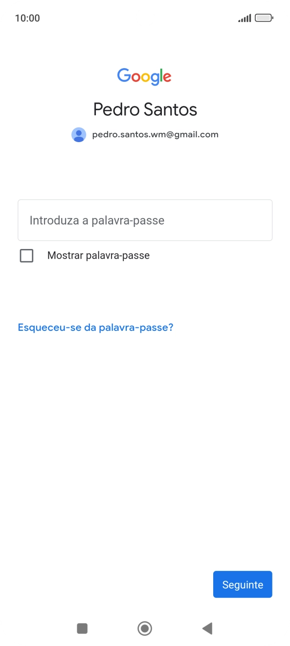 Prima Introduza a palavra-passe e introduza a password da sua conta Google.