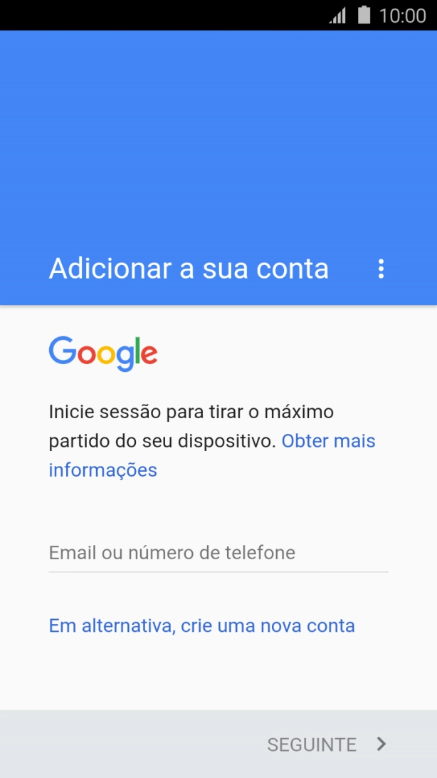 Se não tiver uma conta Google, prima Em alternativa, crie uma nova conta e siga as indicações no ecrã para criar uma conta.