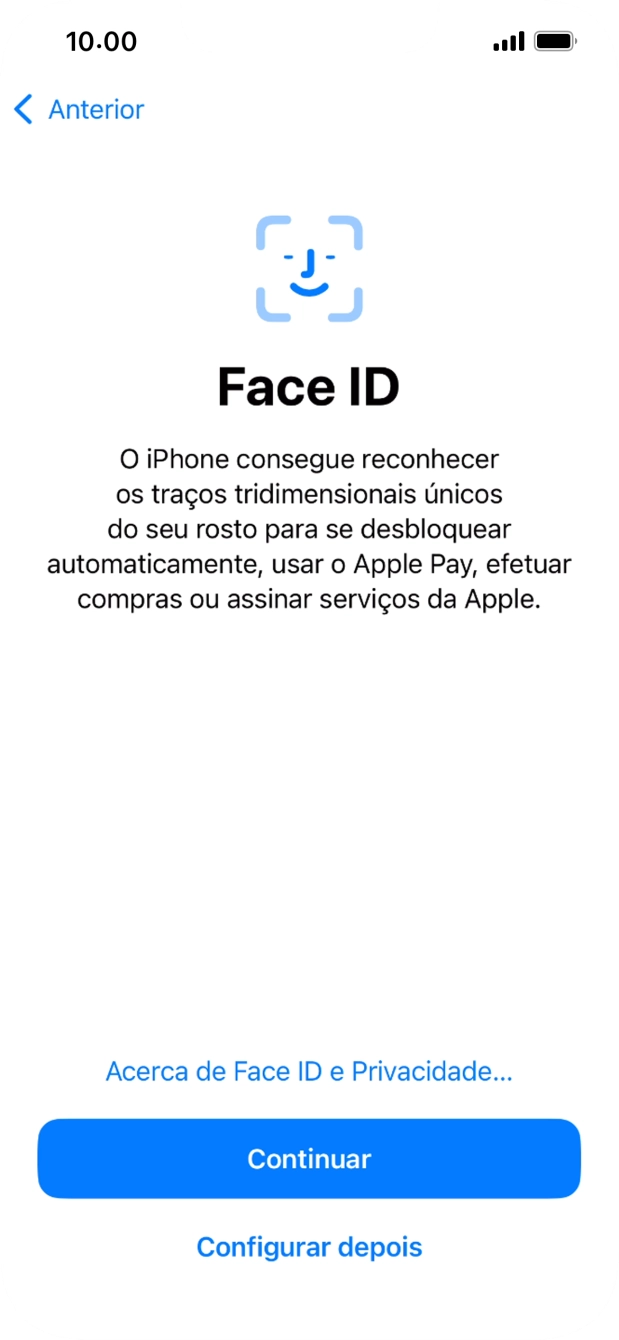 Siga as indicações no ecrã para ativar a utilização do reconhecimento facial (Face ID) ou prima Configurar depois.