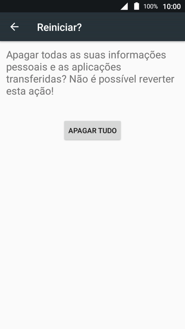 Prima APAGAR TUDO. Aguarde um momento enquanto o telefone restabelece as definições originais. 
Siga as indicações no ecrã para configurar o telefone de modo que este fique pronto a ser utilizado.