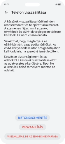 Válaszd a VISSZAÁLLÍTÁS lehetőséget. Várj egy kicsit, amíg a telefon visszaállítja a gyári beállításokat. A telefon konfigurálásához és ahhoz, hogy üzemkész állapotba hozd, kövesd a képernyőn megjelenő utasításokat.