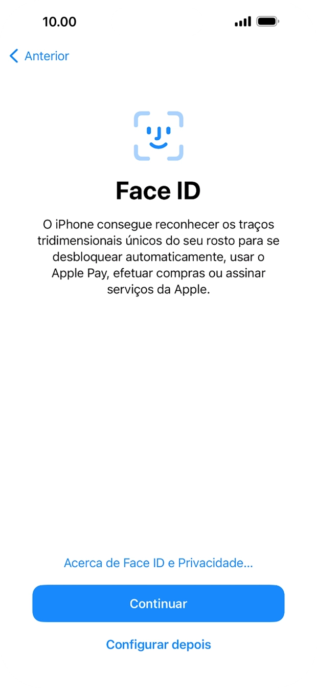 Siga as indicações no ecrã para ativar a utilização do reconhecimento facial (Face ID) ou prima Configurar depois.