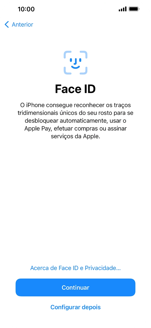Siga as indicações no ecrã para ativar a utilização do reconhecimento facial (Face ID) ou prima Configurar depois.