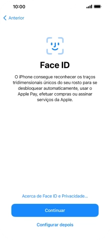 Siga as indicações no ecrã para ativar a utilização do reconhecimento facial (Face ID) ou prima Configurar depois.