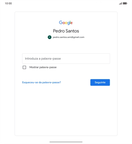 Prima Introduza a palavra-passe e introduza a password da sua conta Google.
