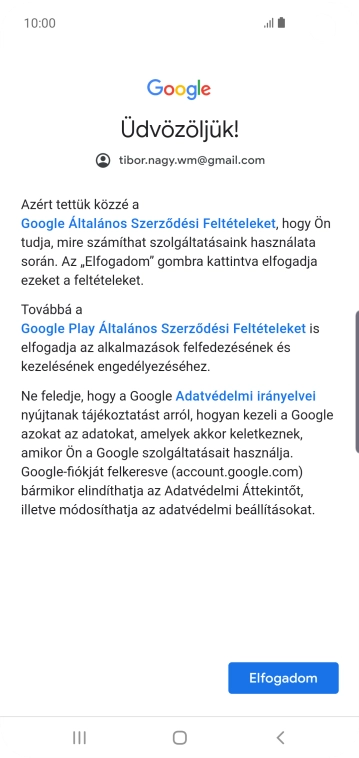 Válaszd az Elfogadom lehetőséget, és kövesd a képernyőn megjelenő utasításokat a Google-fiókod beállításainak kiválasztásához.