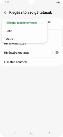 Válaszd a Mindig lehetőséget a hívószámküldés bekapcsolásához.