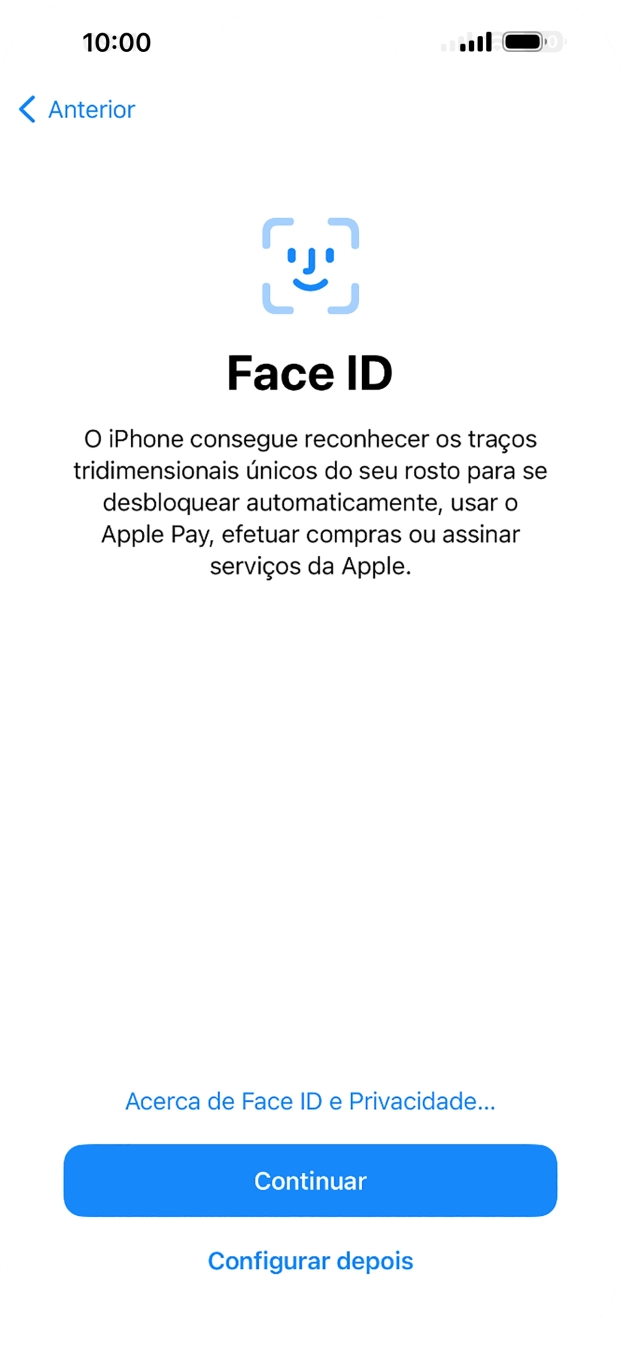 Siga as indicações no ecrã para ativar a utilização do reconhecimento facial (Face ID) ou prima Configurar depois.