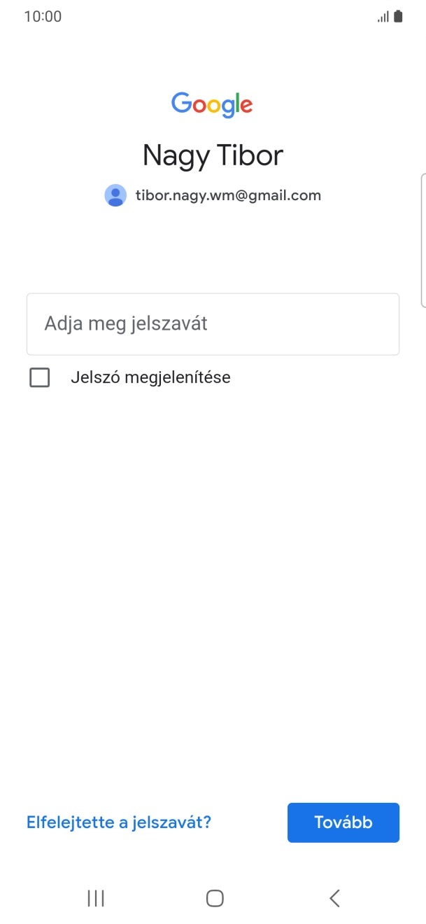 Kattints az az „Adja meg jelszavát” alatti mezőre, és írd be a Google-fiókodhoz tartozó jelszót.