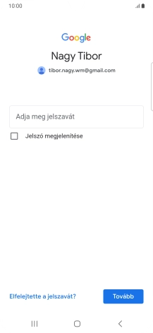 Kattints az az „Adja meg jelszavát” alatti mezőre, és írd be a Google-fiókodhoz tartozó jelszót.