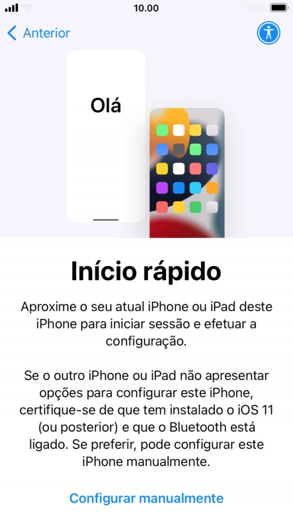 Siga as indicações no ecrã para transferir conteúdo de outro dispositivo com iOS11 ou mais recente, ou prima Configurar manualmente.