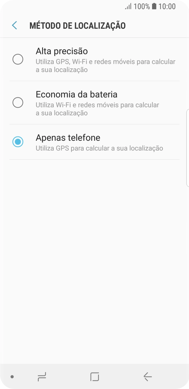 Se escolher Alta precisão, o telefone irá encontrar a sua localização precisa utilizando os satélites GPS, a rede móvel e as redes Wi-Fi nas proximidades. A navegação por satélite GPS requer vista livre ao céu.
