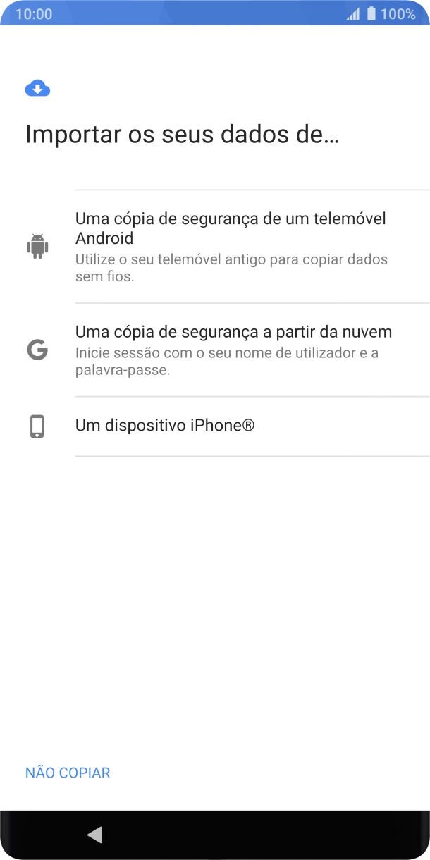 Escolha a opção pretendida e siga as indicações no ecrã para transferir conteúdo de outro telefone e completar a ativação do telefone.