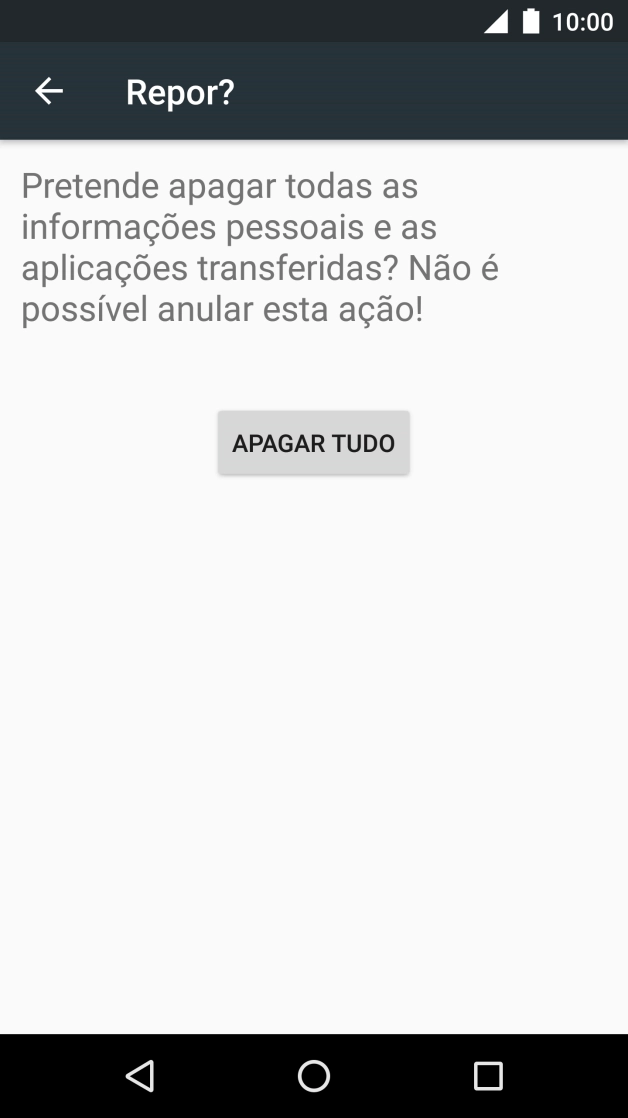 Prima APAGAR TUDO. Aguarde um momento enquanto o telefone restabelece as definições originais. 
Siga as indicações no ecrã para configurar o telefone de modo que este fique pronto a ser utilizado.