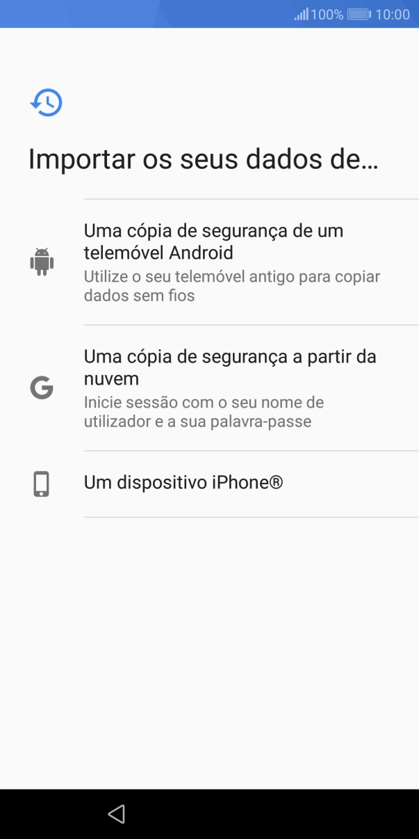 Escolha a opção pretendida e siga as indicações no ecrã para transferir conteúdo de outro telefone e completar a ativação do telefone.