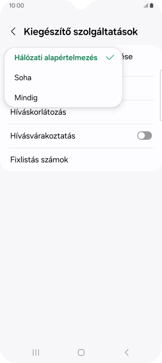 Válaszd a Mindig lehetőséget a hívószámküldés bekapcsolásához.