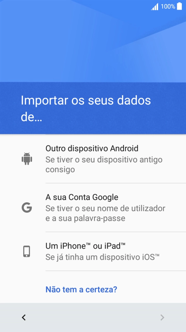 Prima a opção pretendida e siga as indicações no ecrã para transferir conteúdo de outro telefone e completar a ativação do telefone.