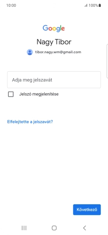 Kattints az „Adja meg jelszavát” alatti mezőre, és írd be a Google-fiókodhoz tartozó jelszót.