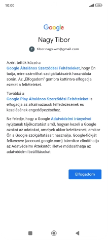 Válaszd az Elfogadom lehetőséget, és kövesd a képernyőn megjelenő utasításokat a Google-fiókod beállításainak kiválasztásához.