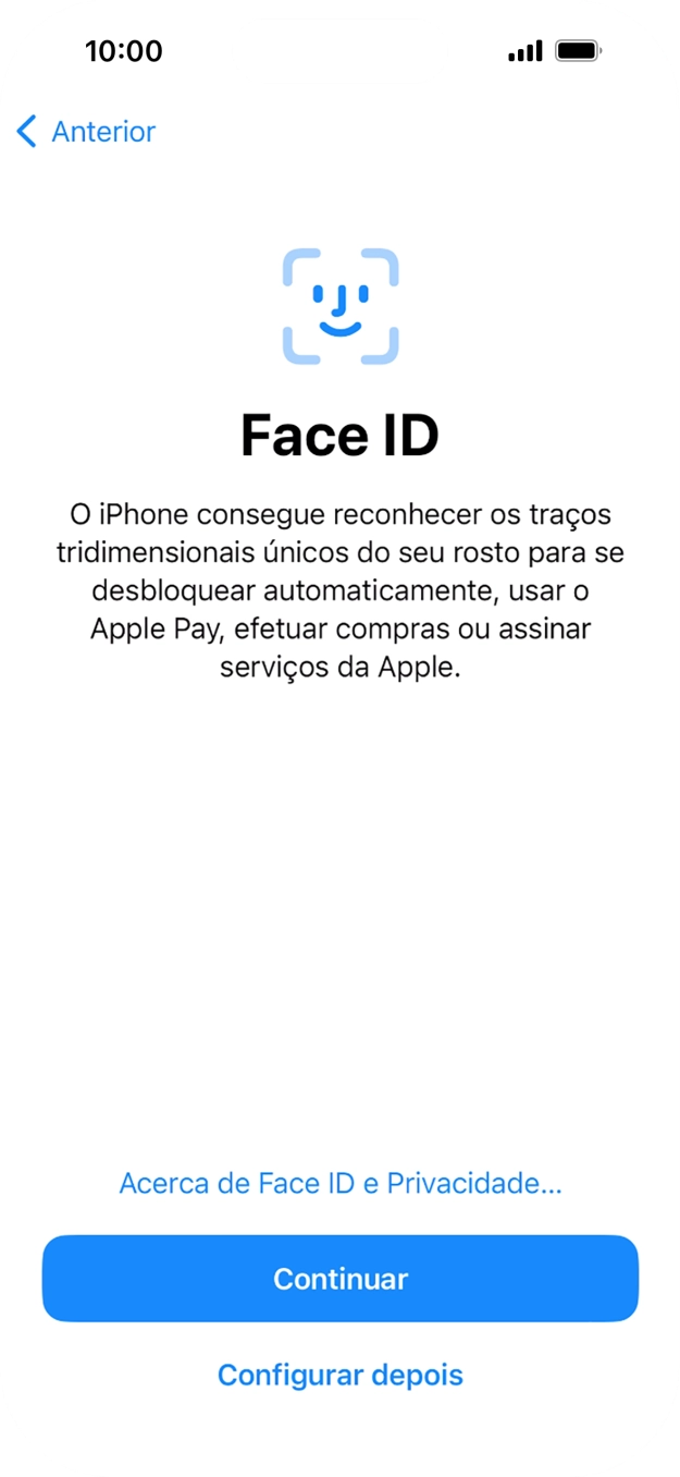 Siga as indicações no ecrã para ativar a utilização do reconhecimento facial (Face ID) ou prima Configurar depois.