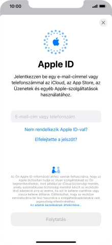 Ha nincs Apple ID-d, válaszd a Nem rendelkezik Apple ID-val? lehetőséget, és kövesd a képernyőn megjelenő utasításokat Apple ID létrehozásához.