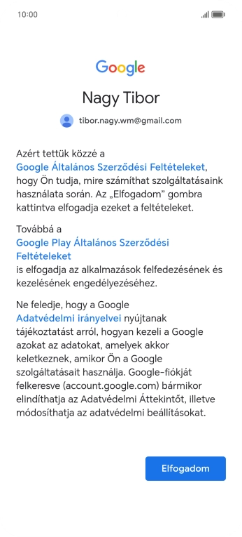 Válaszd az Elfogadom lehetőséget, és kövesd a képernyőn megjelenő utasításokat a Google-fiókod beállításainak kiválasztásához.