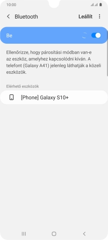 Válaszd ki a kívánt Bluetooth-eszközt, és kövesd a kijelzőn megjelenő utasításokat annak telefonodhoz történő csatlakoztatásához.