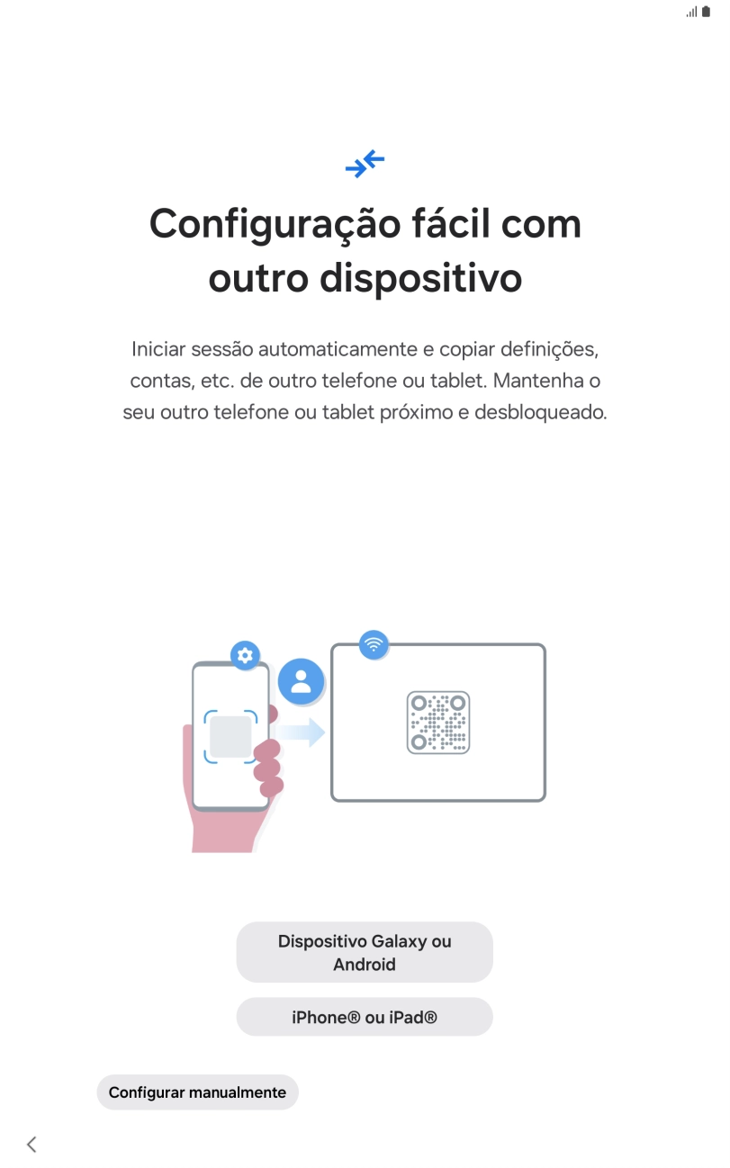 Prima a definição pretendida e siga as indicações no ecrã, para transferir conteúdo de outro dispositivo ou prima Configurar manualmente.