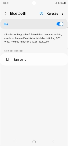 Válaszd ki a kívánt Bluetooth-eszközt, és kövesd a kijelzőn megjelenő utasításokat annak telefonodhoz történő csatlakoztatásához.